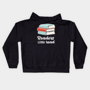 readers gonna read Kids Hoodie